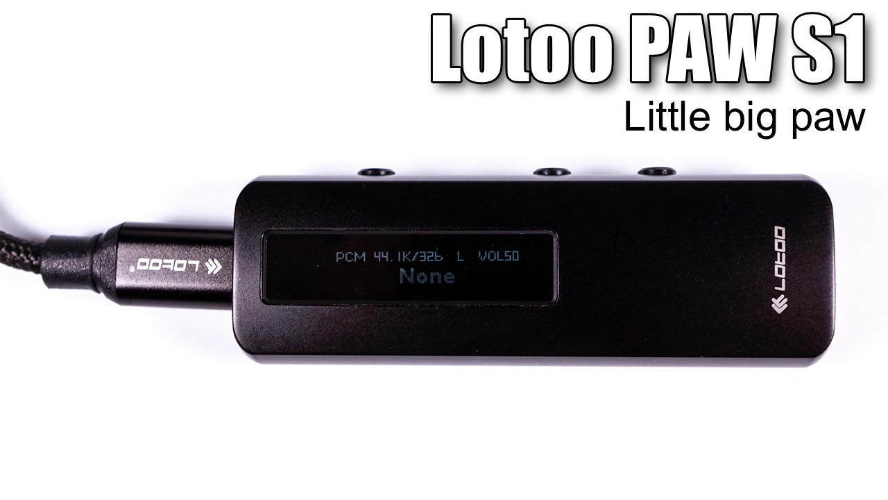 Lotoo PAW S1 portable DAC video review