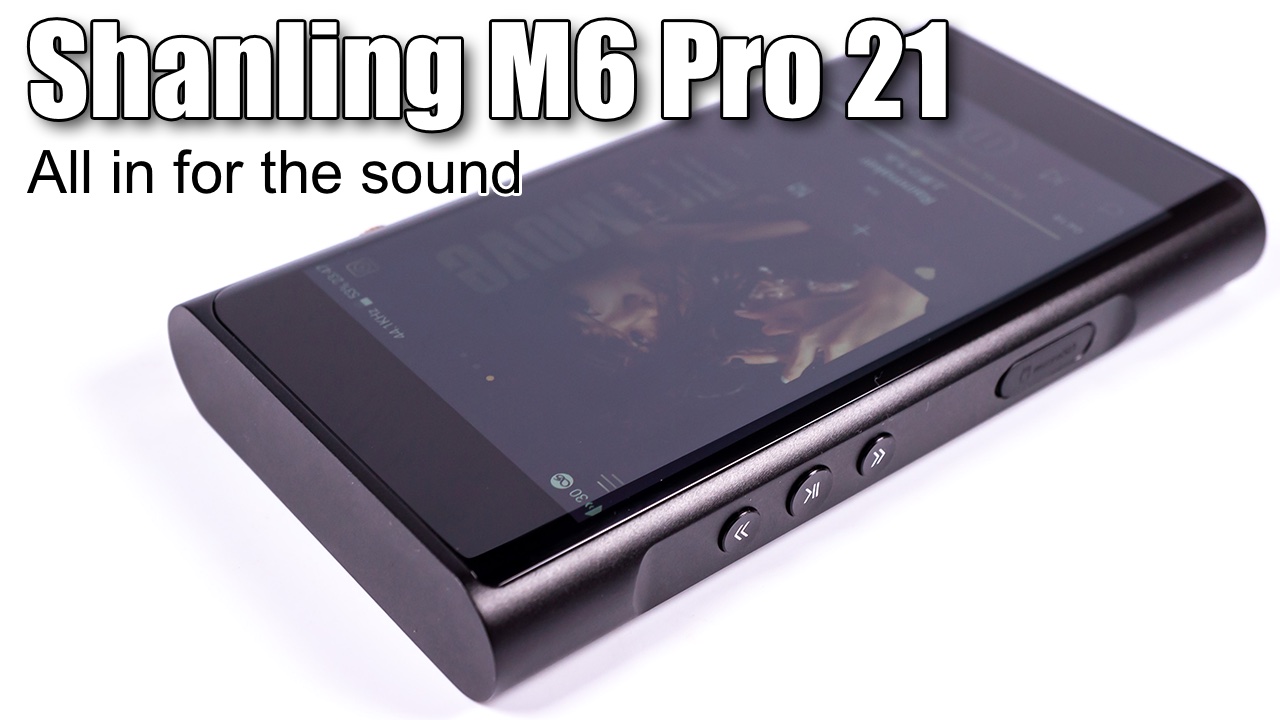 Shanling M6 Pro 2021 Android player detailed video review - Porta Fi