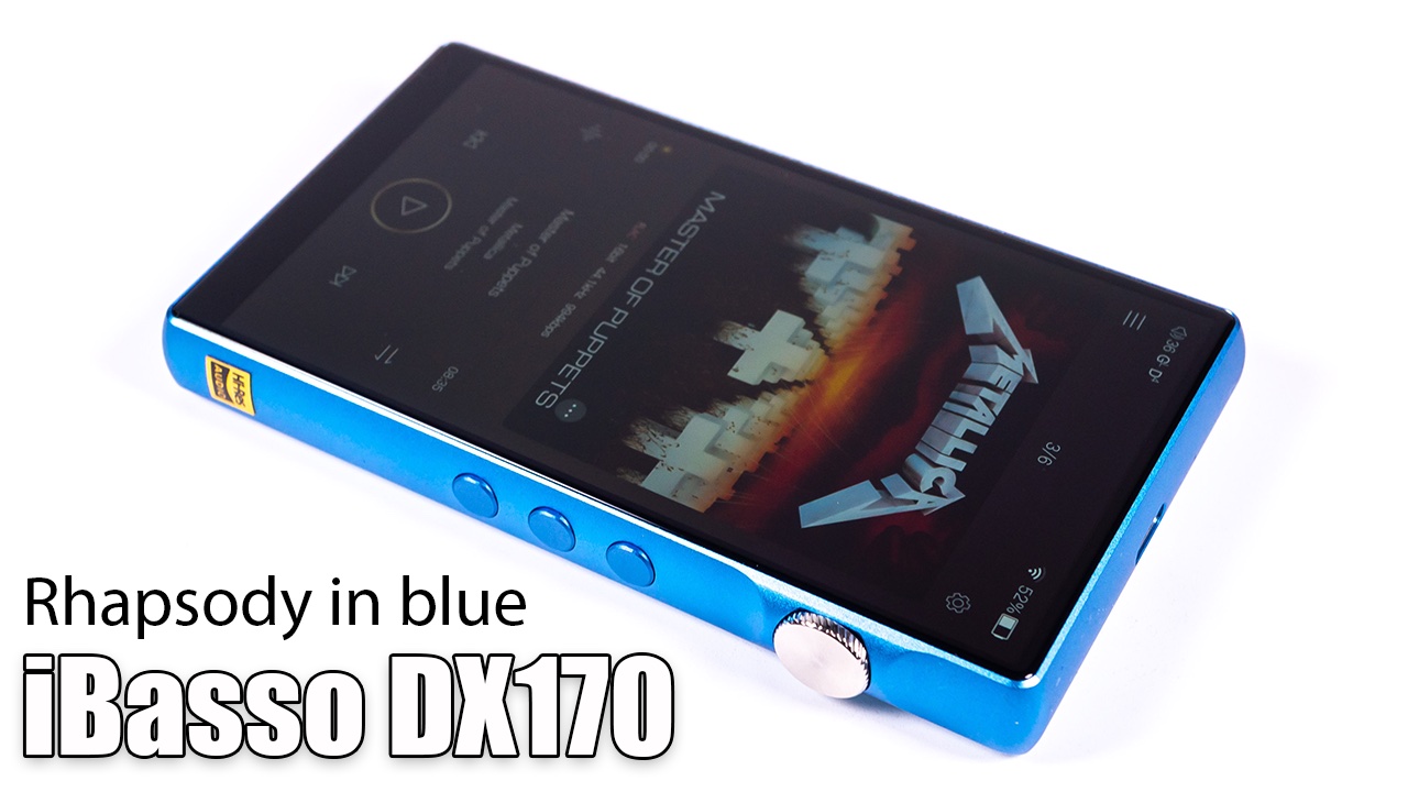 iBasso DX170 Android player review — timeless beauty - Porta Fi